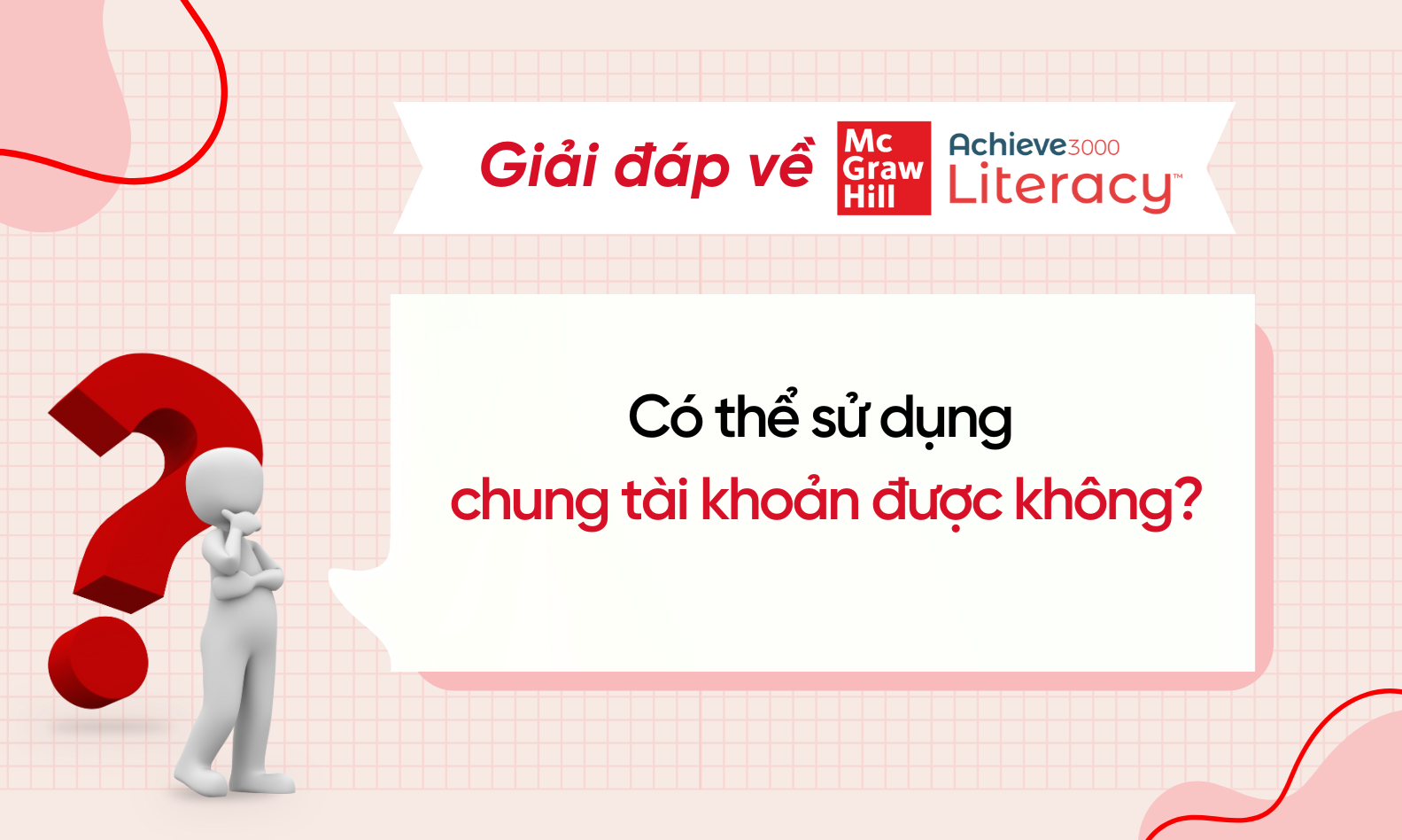 Giải đáp: Có thể sử dụng chung tài khoản Achieve3000 Literacy được không?